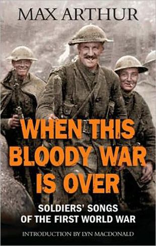 When This Bloody War Is Over by Max Arthur
