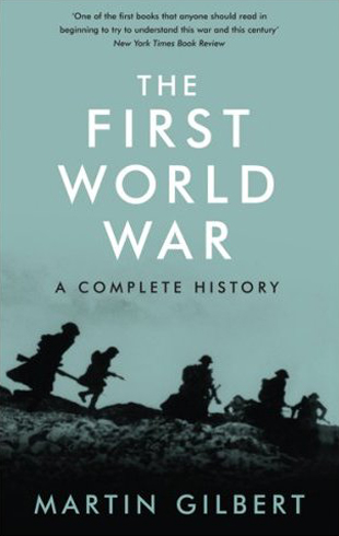 The First World War: A Complete History by Martin Gilbert